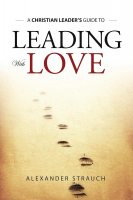 Leading with love. Alexander Strauch /букинистика/