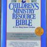 CHILDREN'S MINISTRY RESOURCE BIBLE. New King James Version